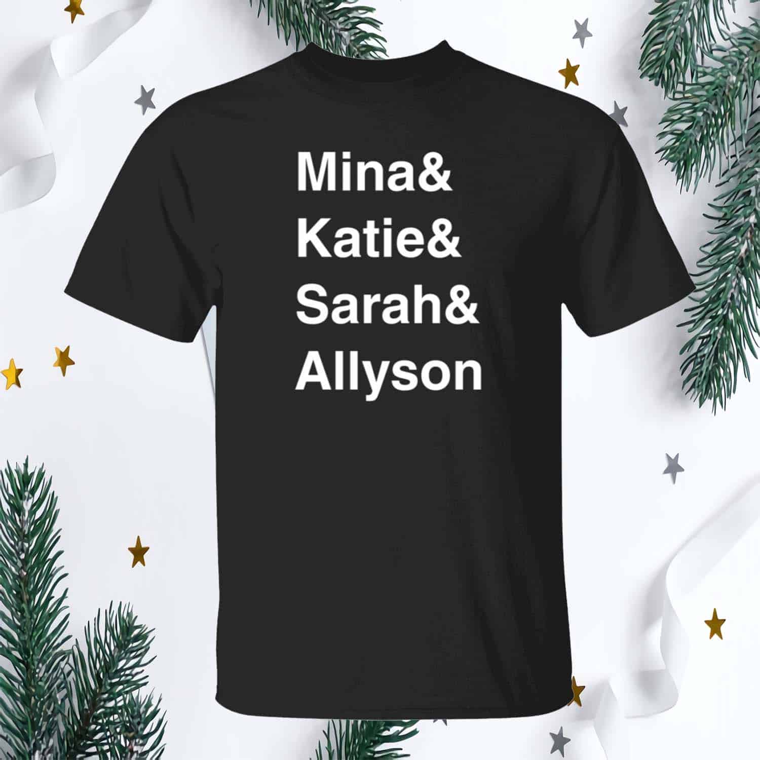Mina Katie Sarah And Allyson Shirt Mina Katie Sarah And Allyson Shirt