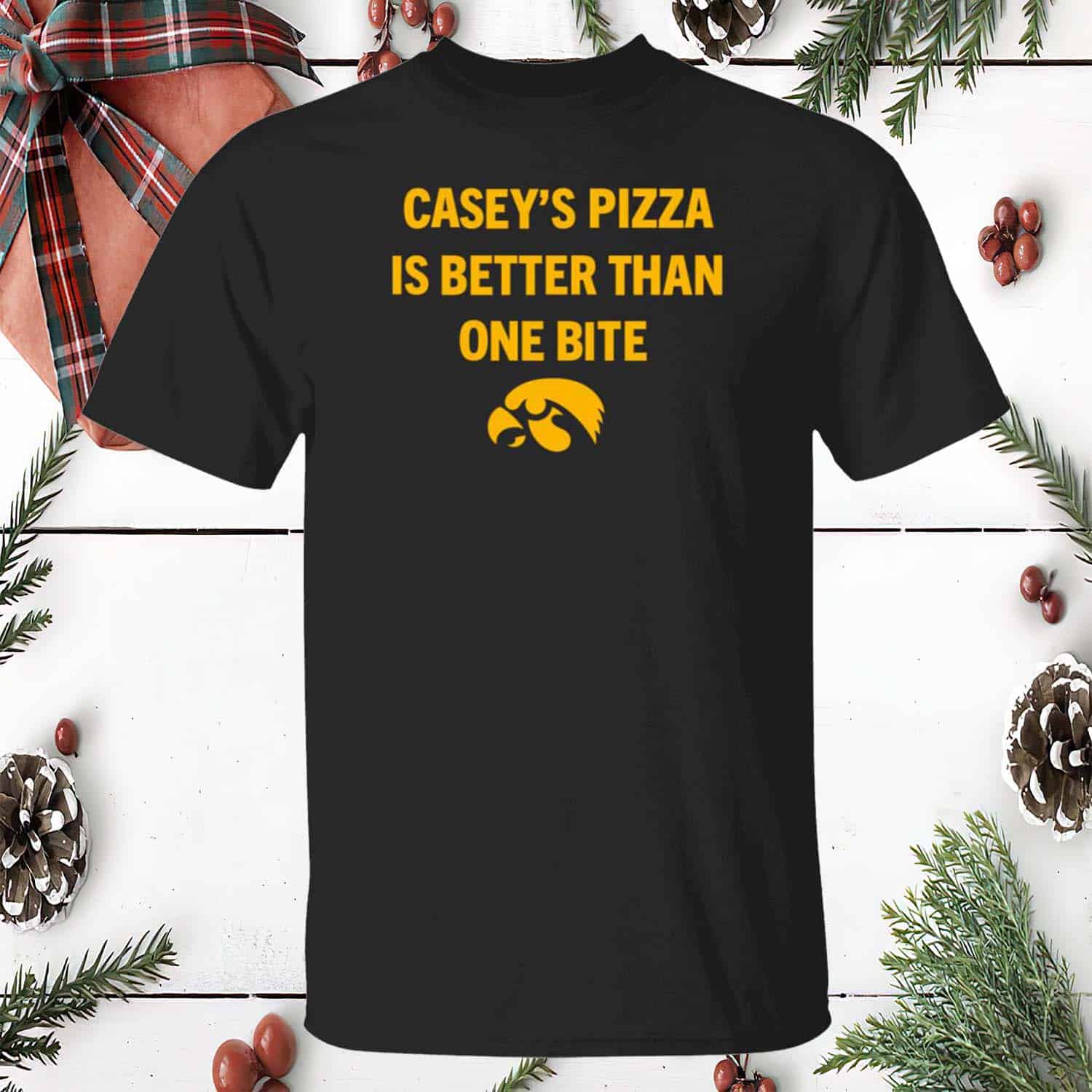 Casey’S Pizza Is Better Than One Bite Shirt Casey’S Pizza Is Better Than One Bite Shirt
