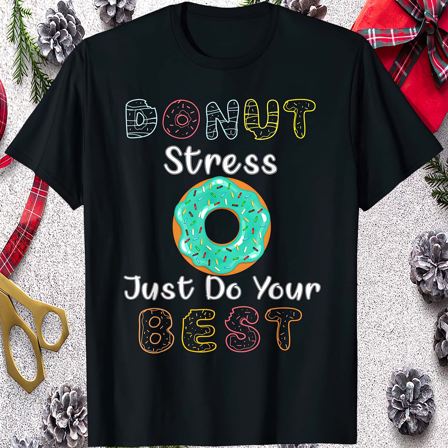 Donut Stress Just Do Your Best Shirt Donut Stress Just Do Your Best Shirt