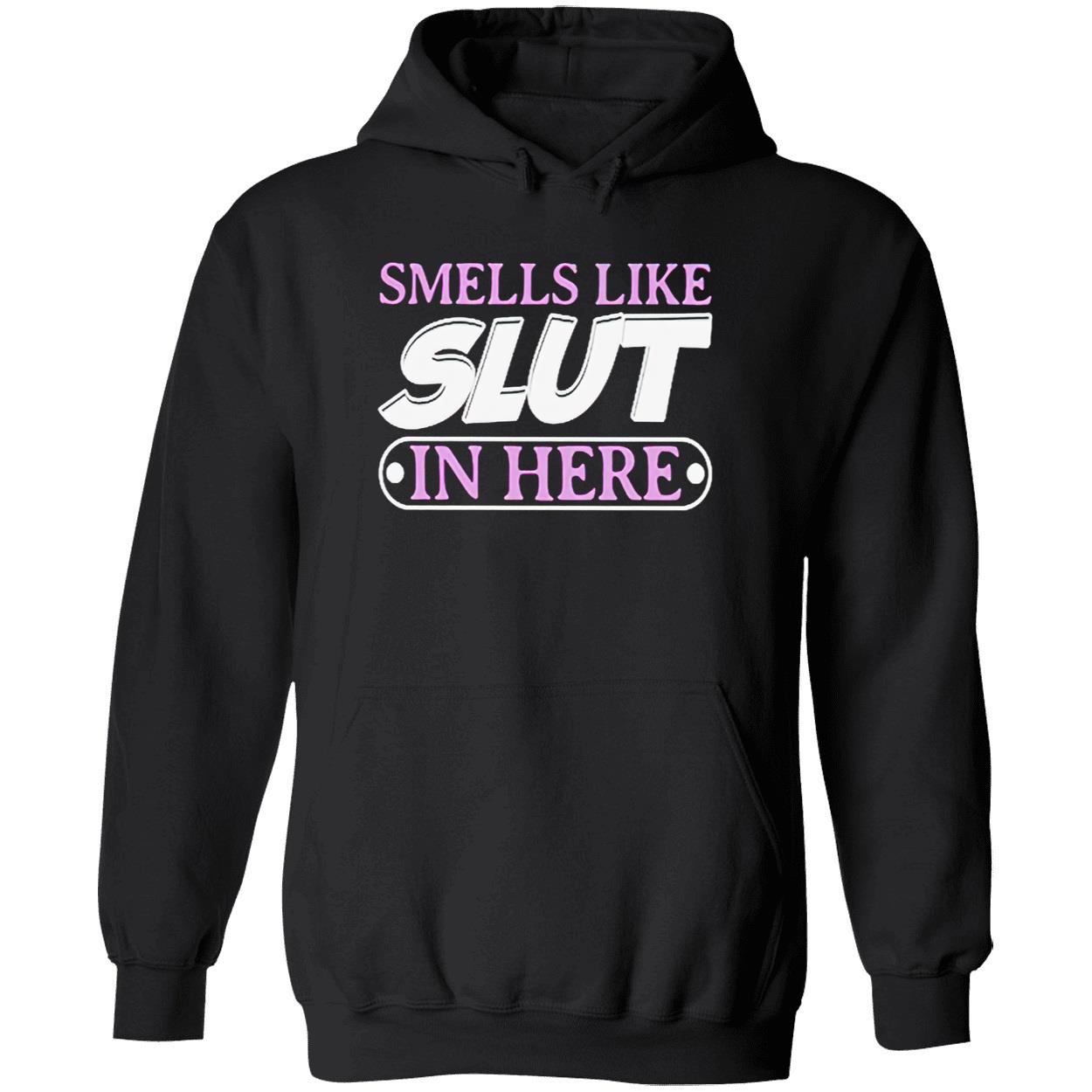 Smells Like Sl*T In Here T-Shirt Smells Like Sl*T In Here T-Shirt