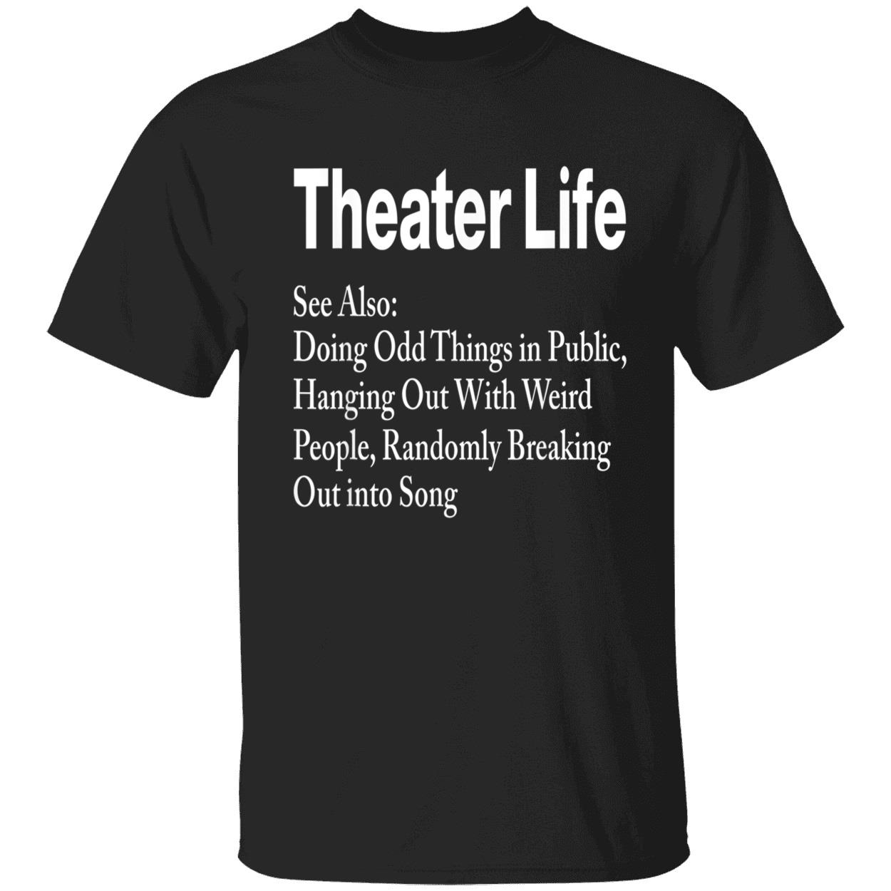Theater Life See Also Doing Odd Things In Public Shirt Theater Life See Also Doing Odd Things In Public Shirt