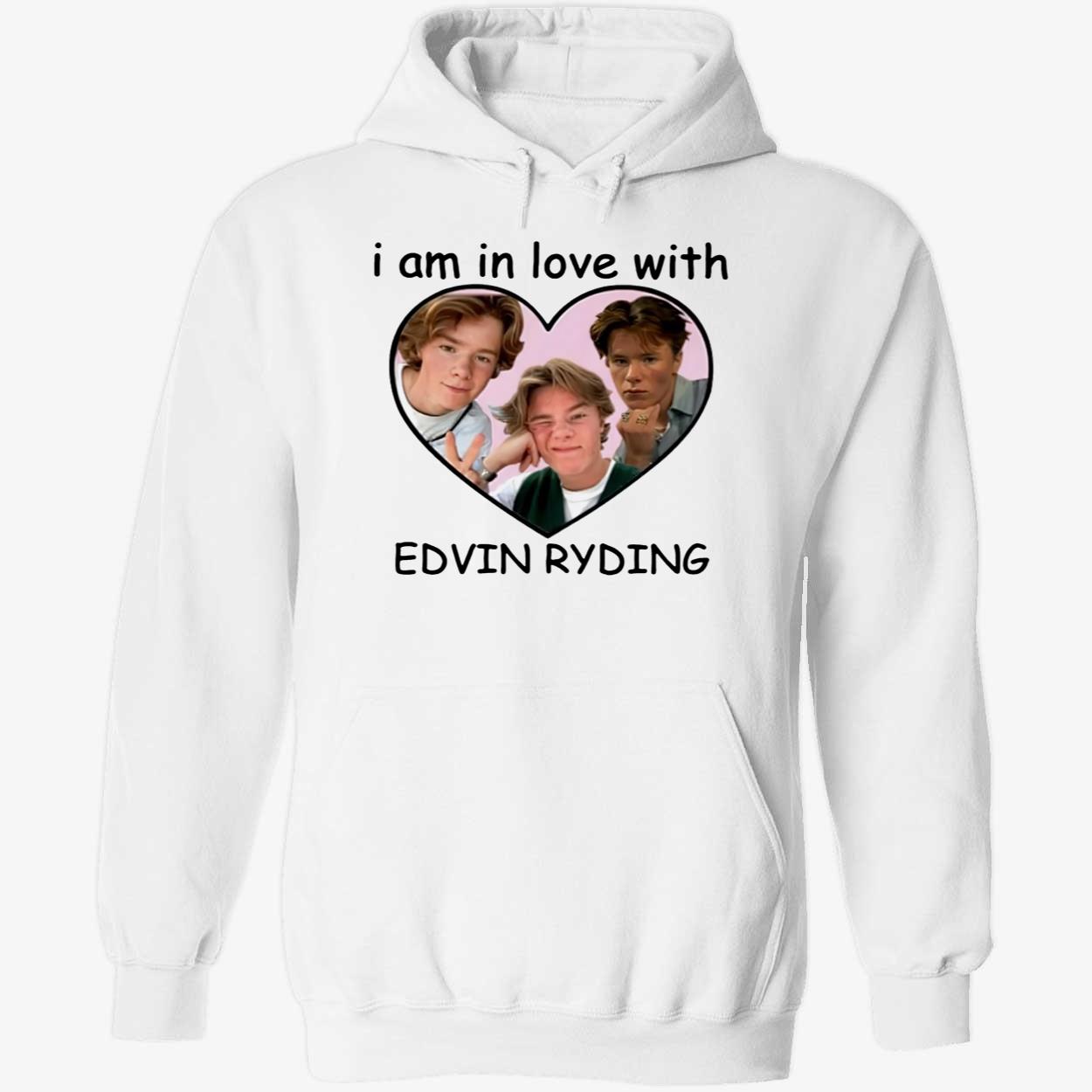 I Am In Love With Edvin Ryding Shirt I Am In Love With Edvin Ryding Shirt