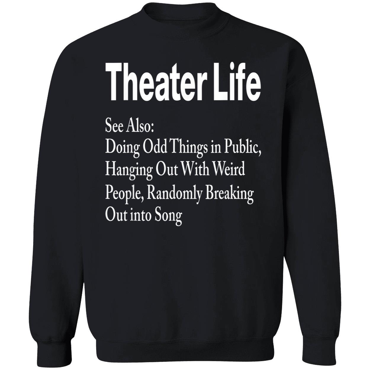 Theater Life See Also Doing Odd Things In Public Shirt Theater Life See Also Doing Odd Things In Public Shirt