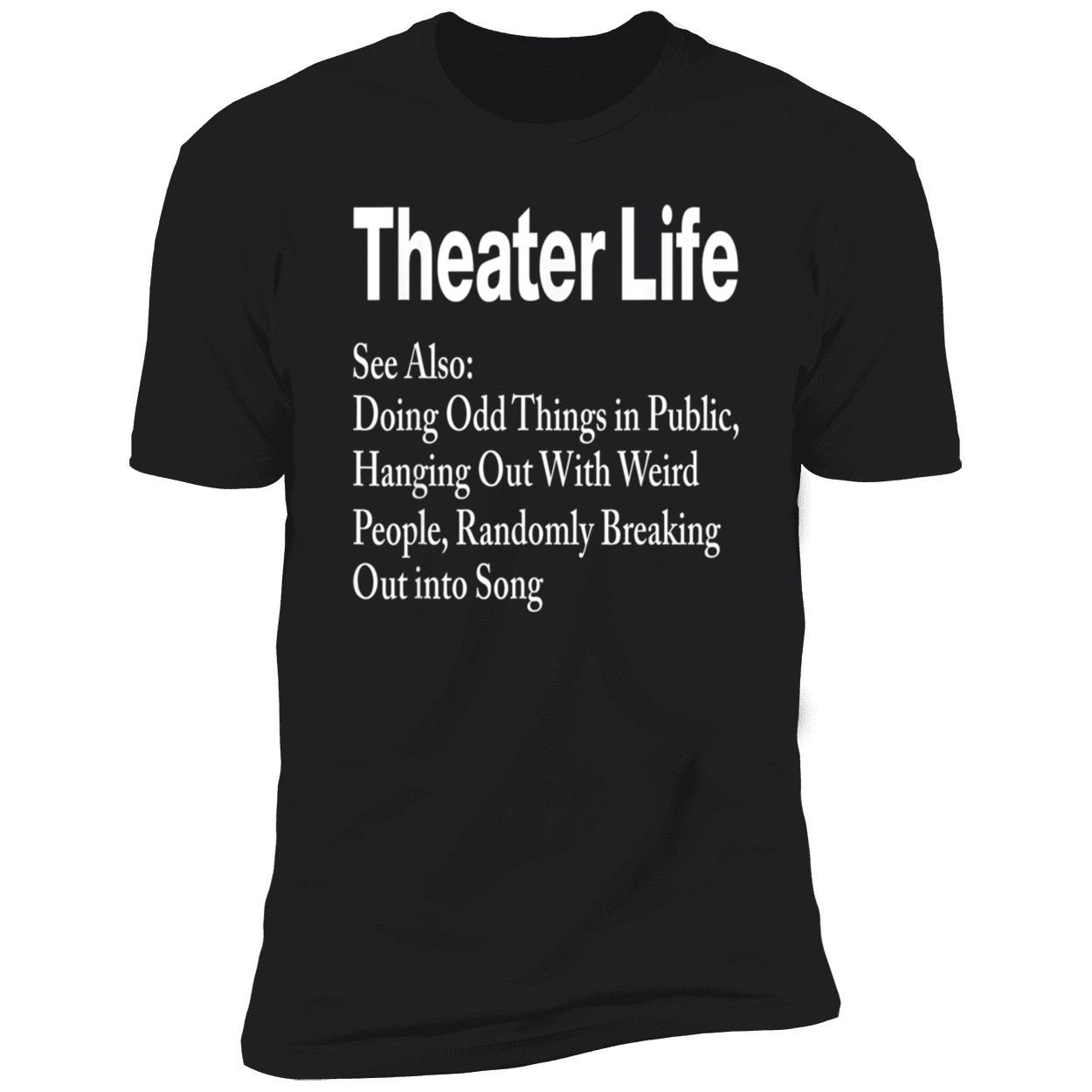 Theater Life See Also Doing Odd Things In Public Shirt Theater Life See Also Doing Odd Things In Public Shirt