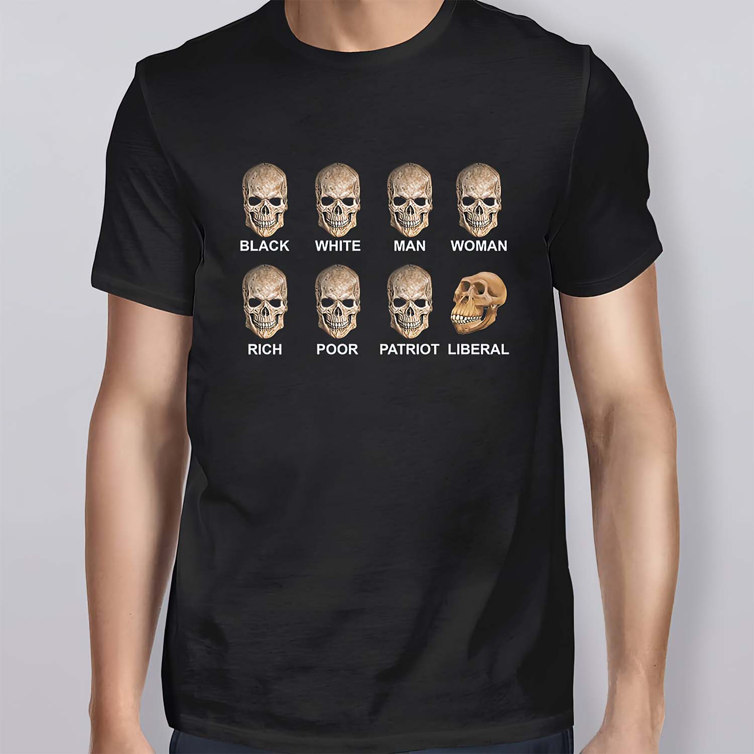 Skull Black White Man Woman Rich Poor Patriot Liberal Shirt Skull Black White Man Woman Rich Poor Patriot Liberal Shirt