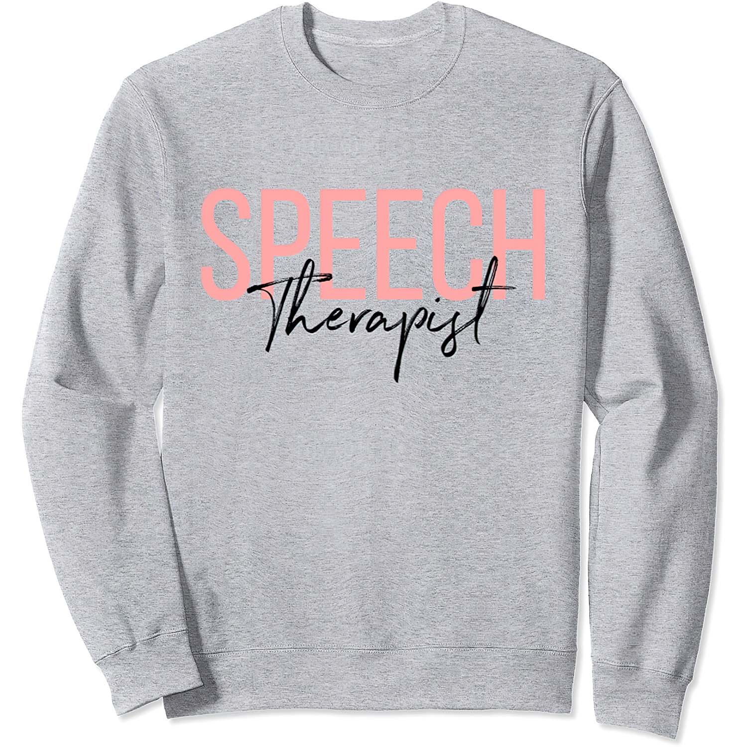 Speech Therapist Sweatshirt Speech Therapist Sweatshirt