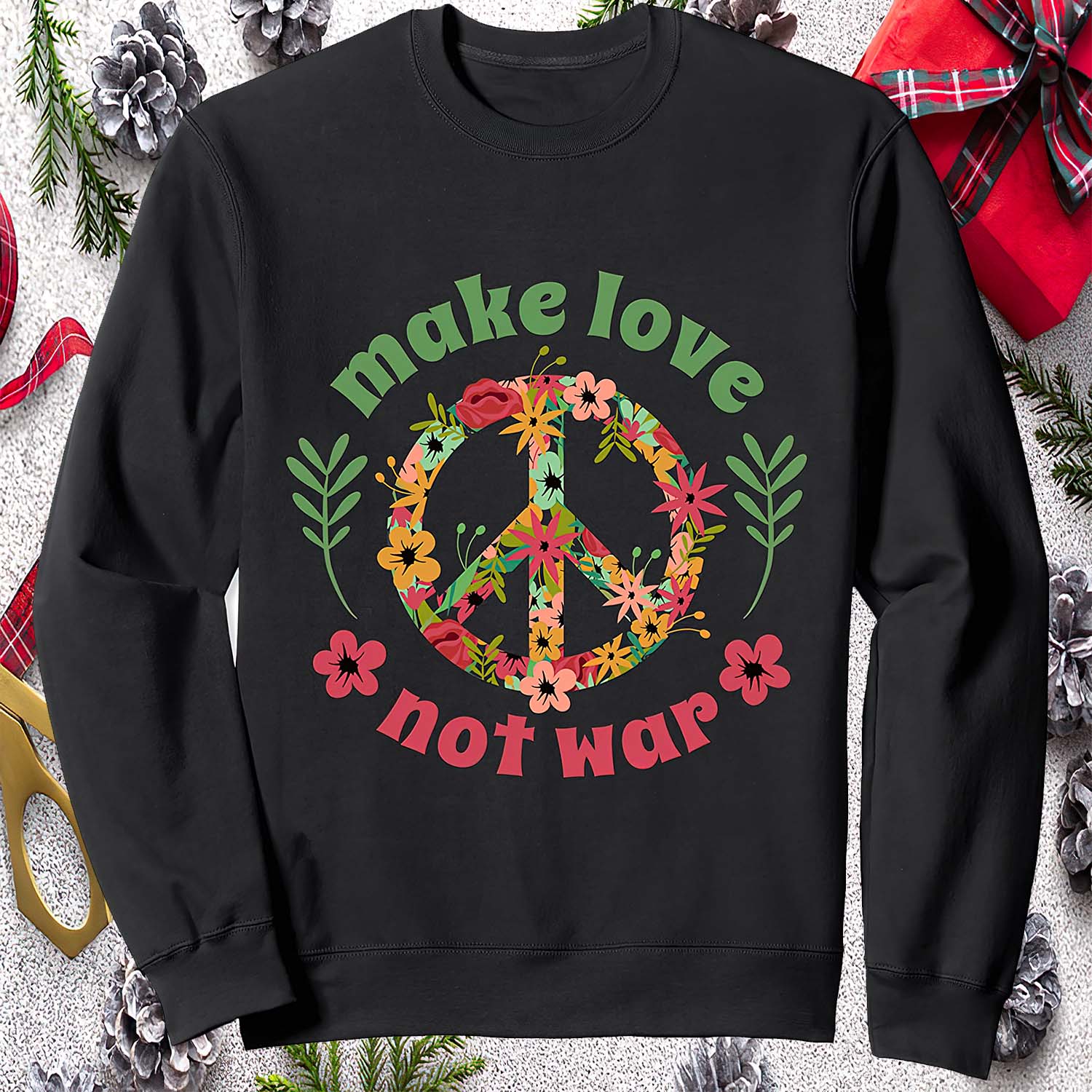 Make Love Not War Peace Flower Sweatshirt Make Love Not War Peace Flower Sweatshirt