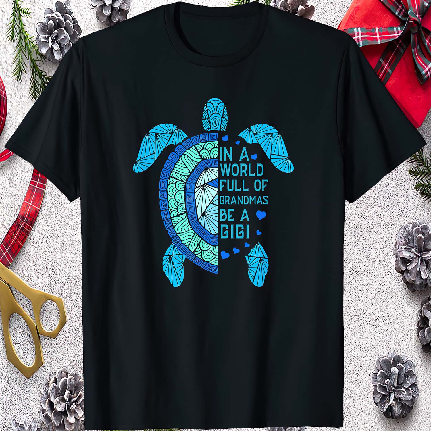 Turtle In A World Full Of Grandmas Be A Gigi Shirt Turtle In A World Full Of Grandmas Be A Gigi Shirt