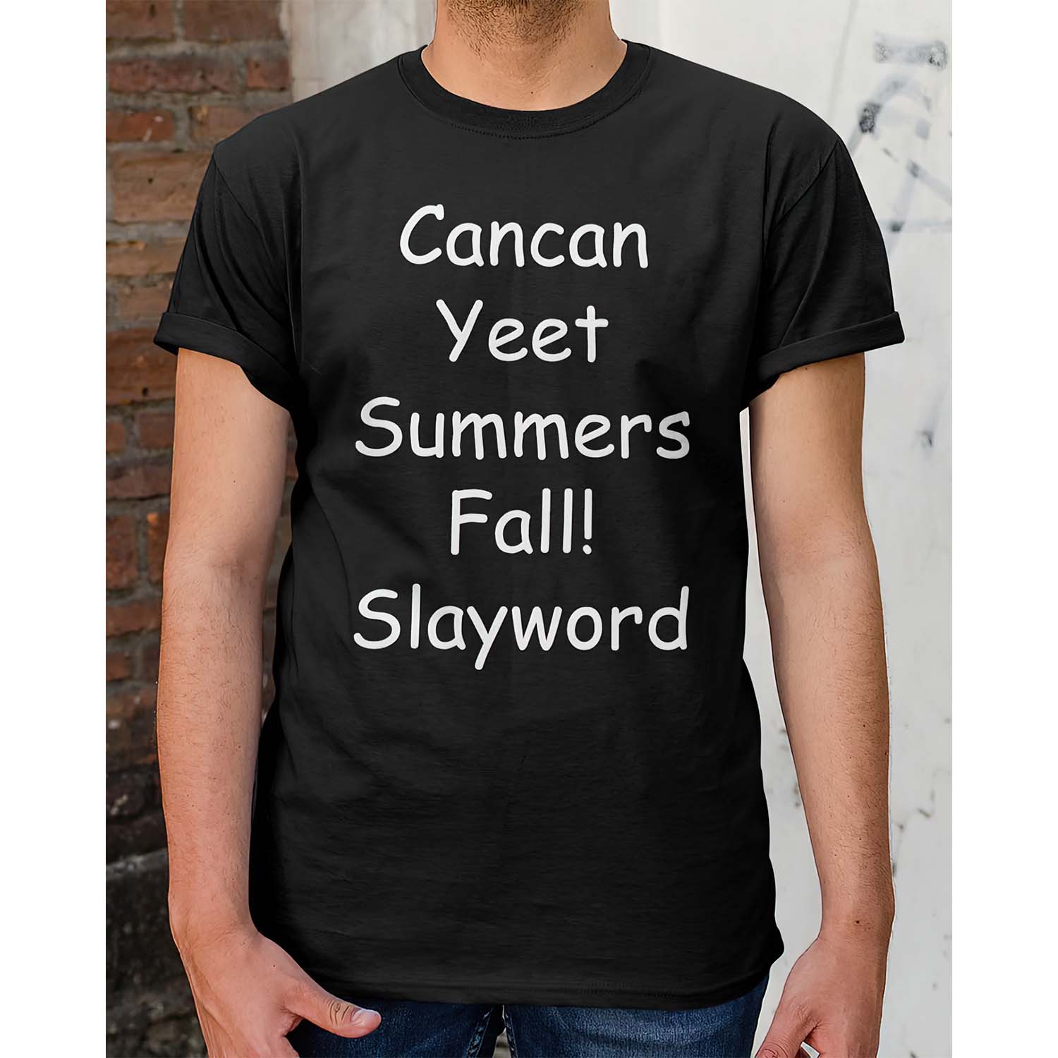 Cancan Yeet Summer Fall Slayword Shirt