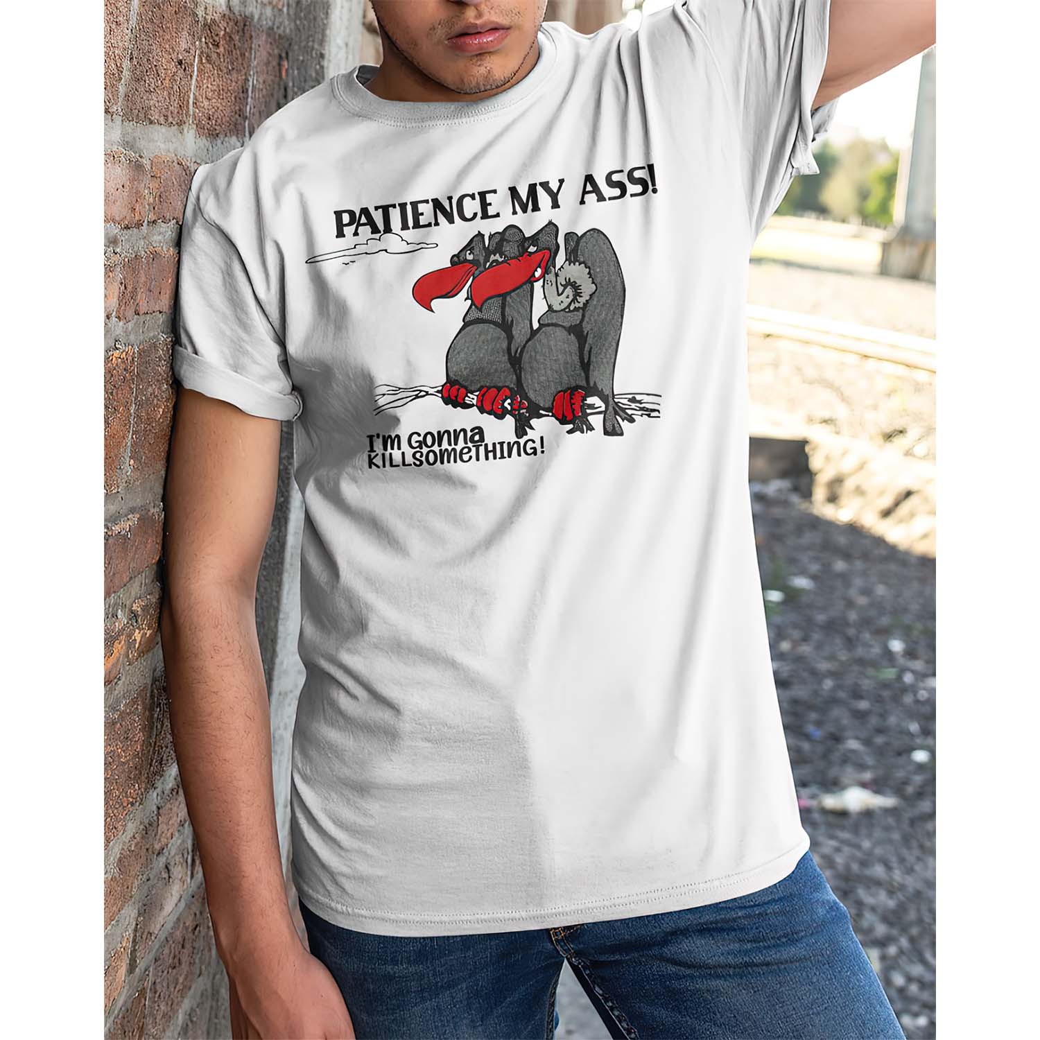 Patience My A*S I’M Gonna Kill Something Shirt Patience My A*S I’M Gonna Kill Something Shirt
