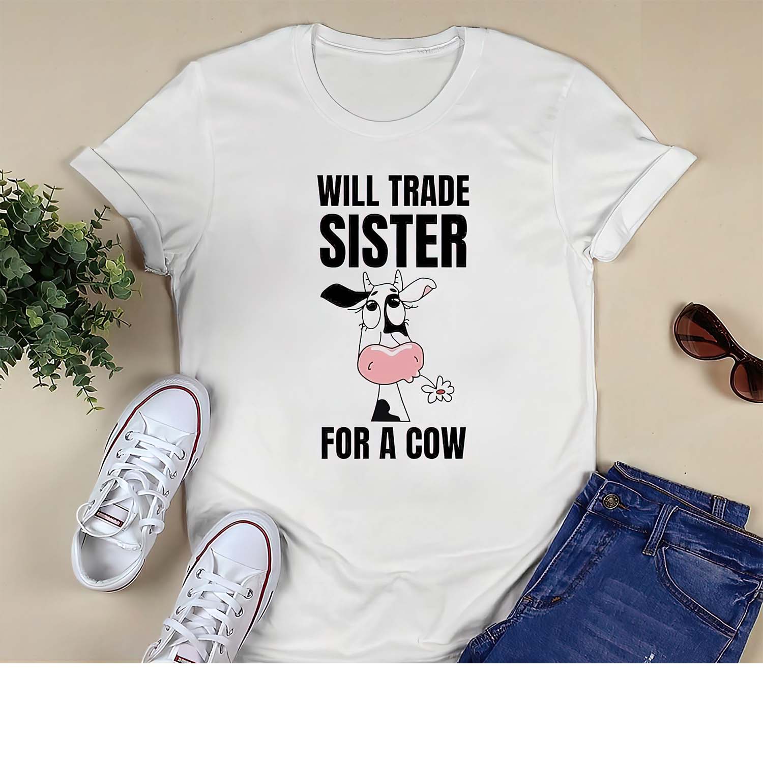 Dairy Cow Will Trade Sister For A Cow Shirt Dairy Cow Will Trade Sister For A Cow Shirt