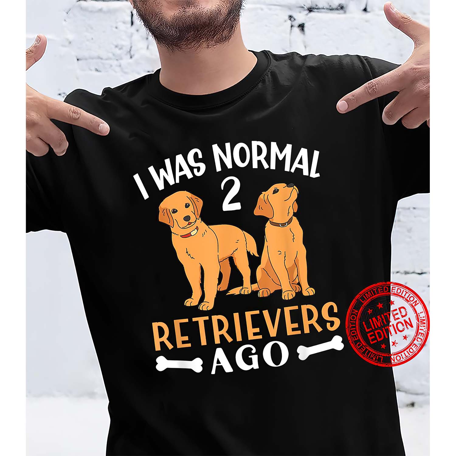 I Was Normal 2 Labradors Ago Shirt I Was Normal 2 Labradors Ago Shirt