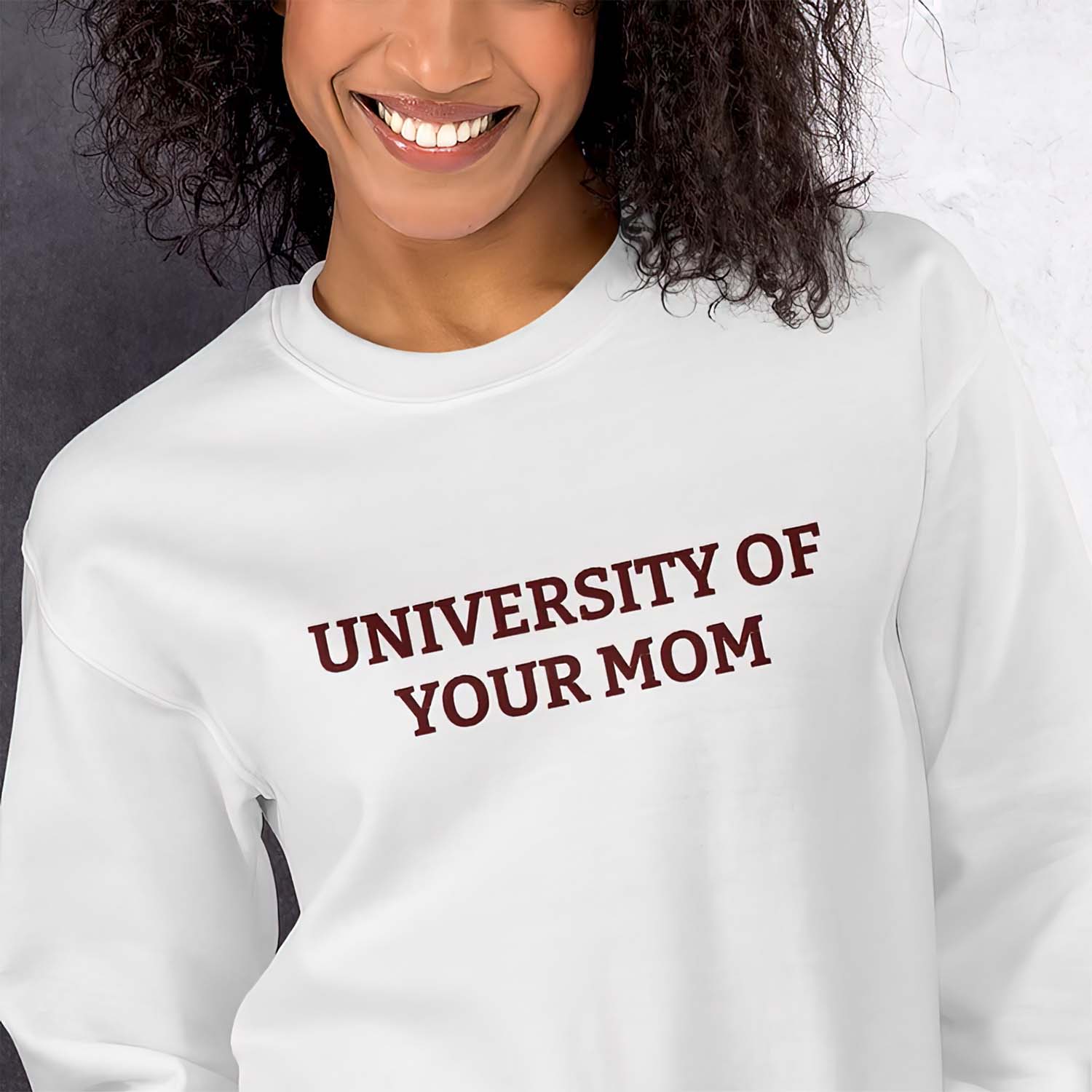 University Of Your Mom Sweatshirt University Of Your Mom Sweatshirt