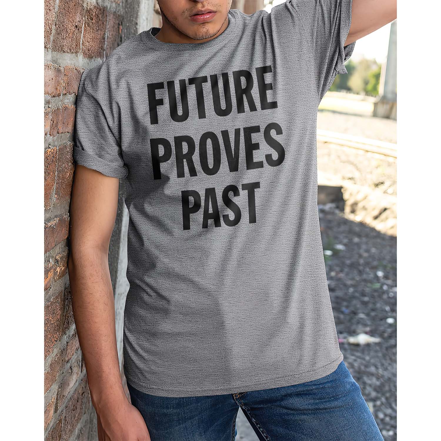 Future Proves Past Shirt Future Proves Past Shirt