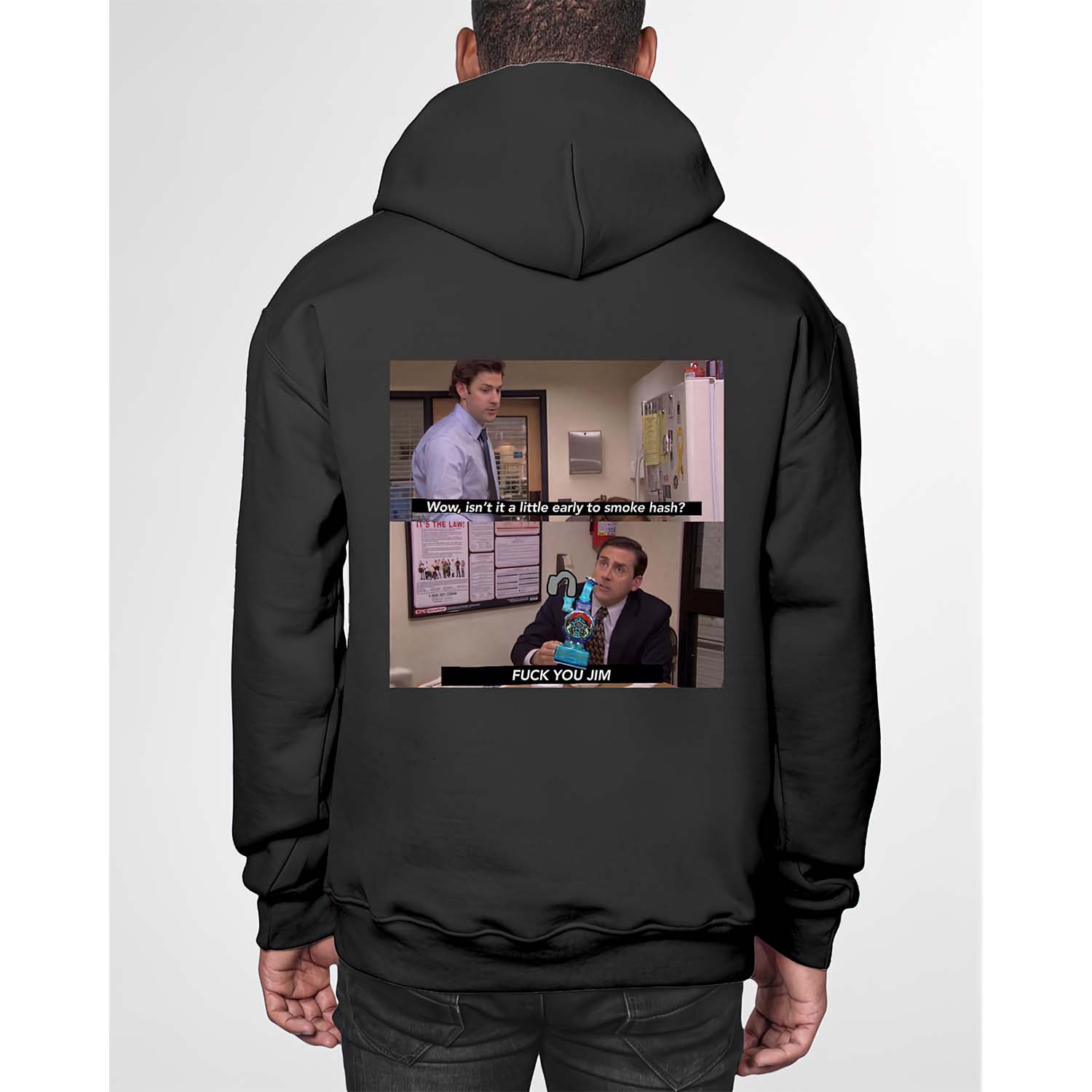 Wow Isn’T It A Little Early To Smoke Hash F*Ck You Jim Hoodie