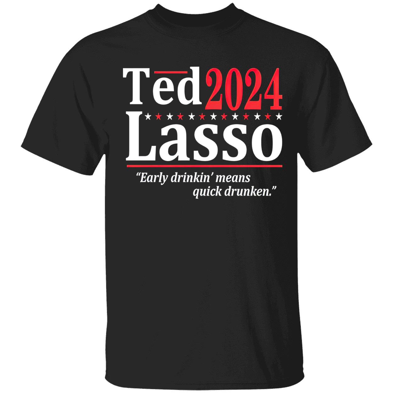 Ted Lasso 2024 Early Drinkin Means Quick Drunken Shirt Ted Lasso 2024 Early Drinkin Means Quick Drunken Shirt