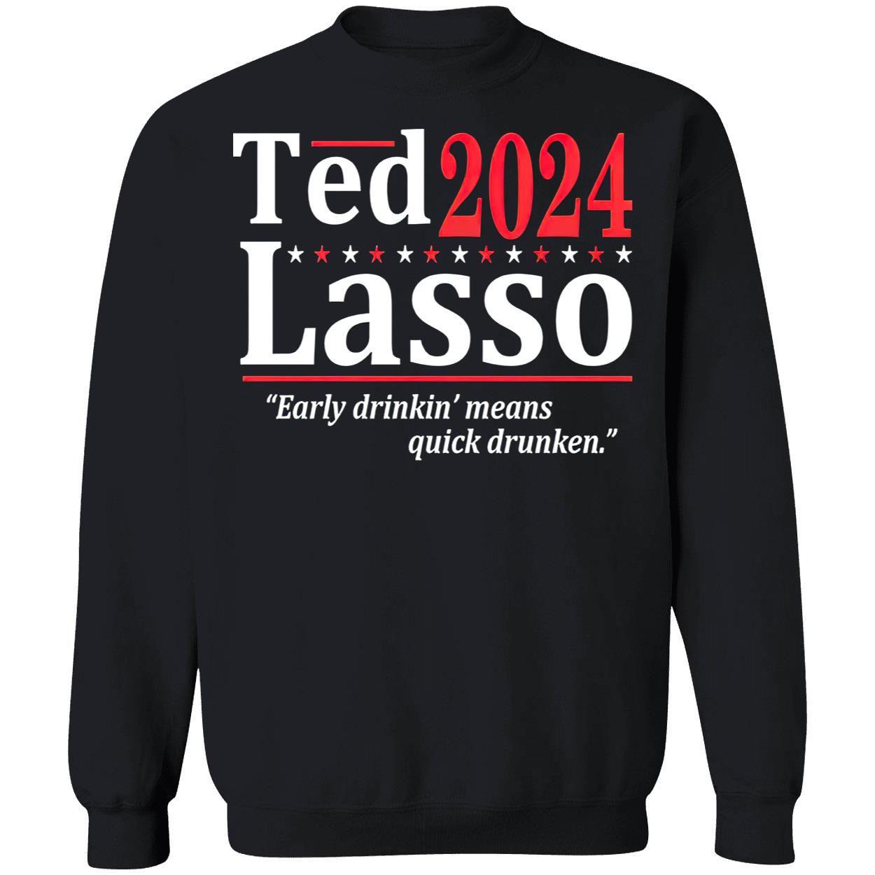 Ted Lasso 2024 Early Drinkin Means Quick Drunken Shirt Ted Lasso 2024 Early Drinkin Means Quick Drunken Shirt