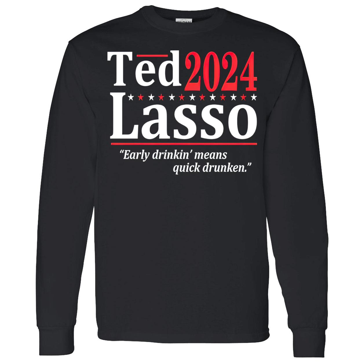 Ted Lasso 2024 Early Drinkin Means Quick Drunken Shirt Ted Lasso 2024 Early Drinkin Means Quick Drunken Shirt