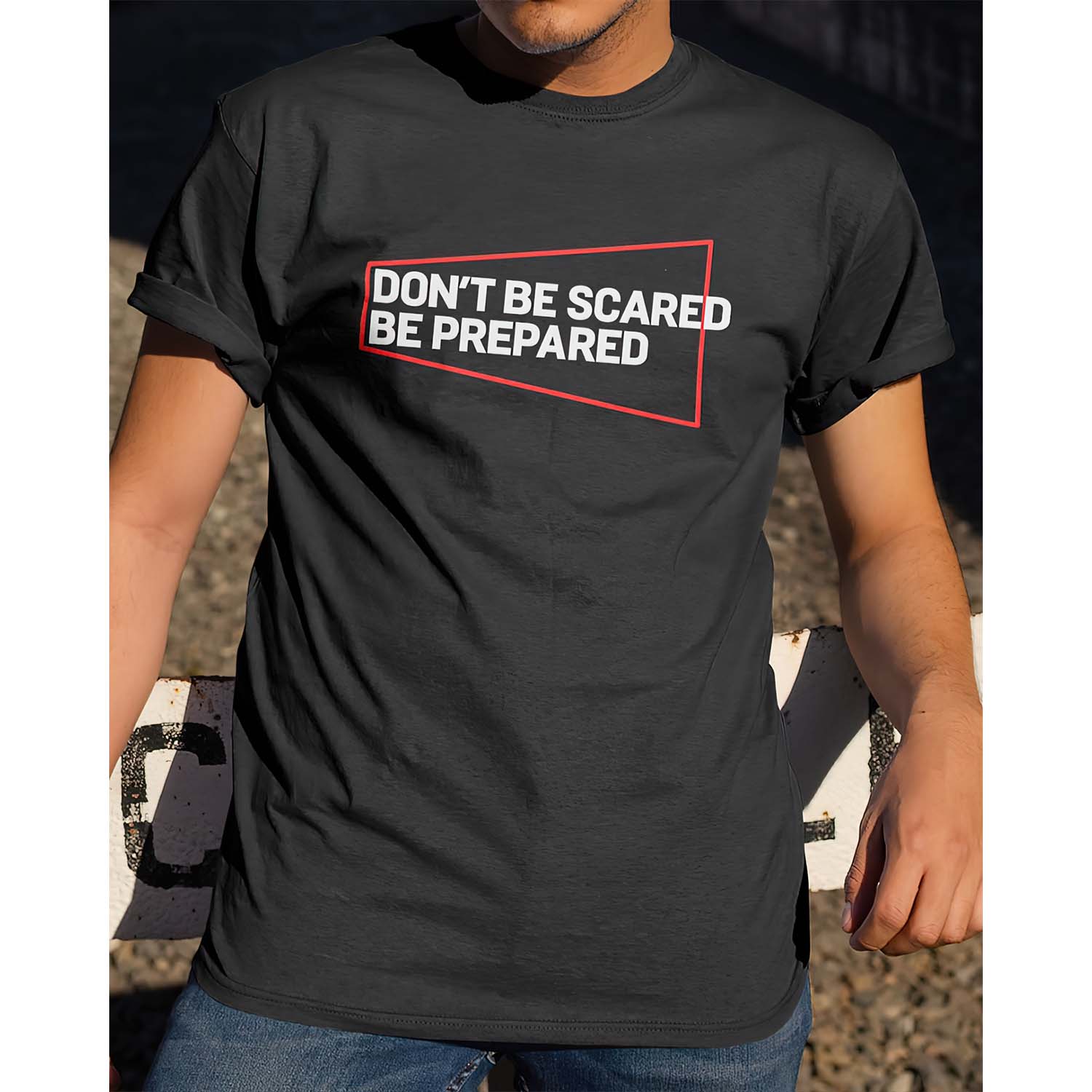Don’T Be Scared Be Prepared Shirt Don’T Be Scared Be Prepared Shirt