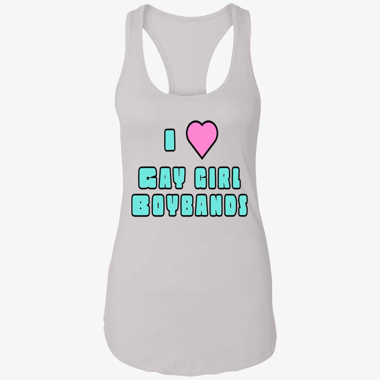 I Love Gay Girl Boybands Shirt I Love Gay Girl Boybands Shirt