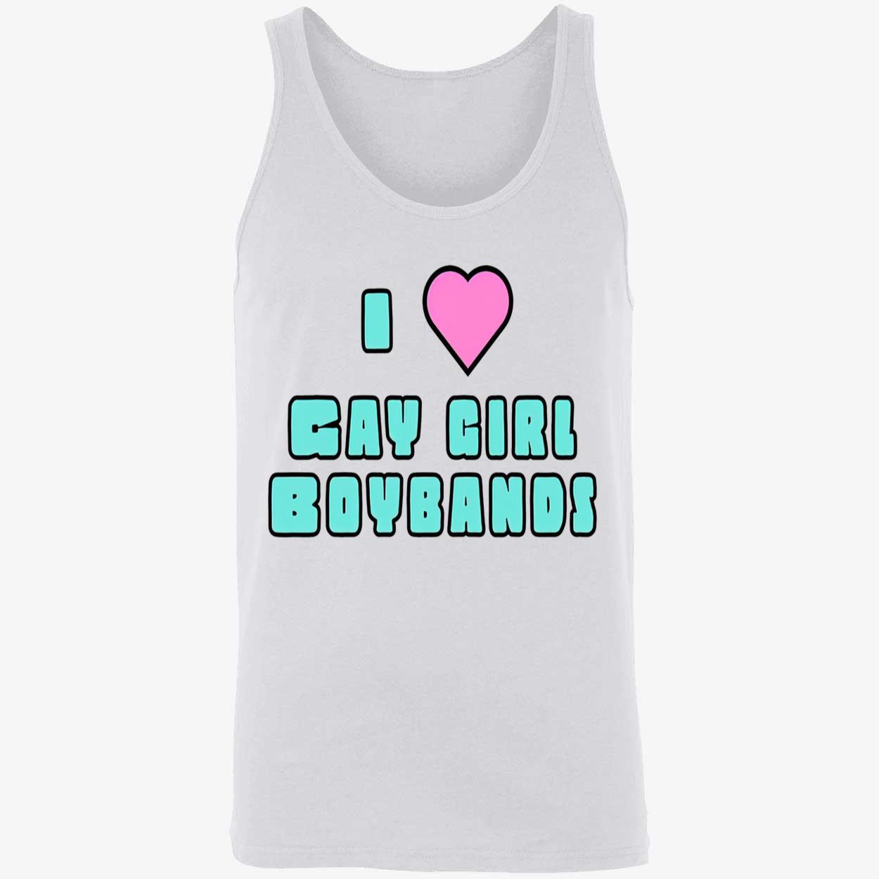 I Love Gay Girl Boybands Shirt I Love Gay Girl Boybands Shirt