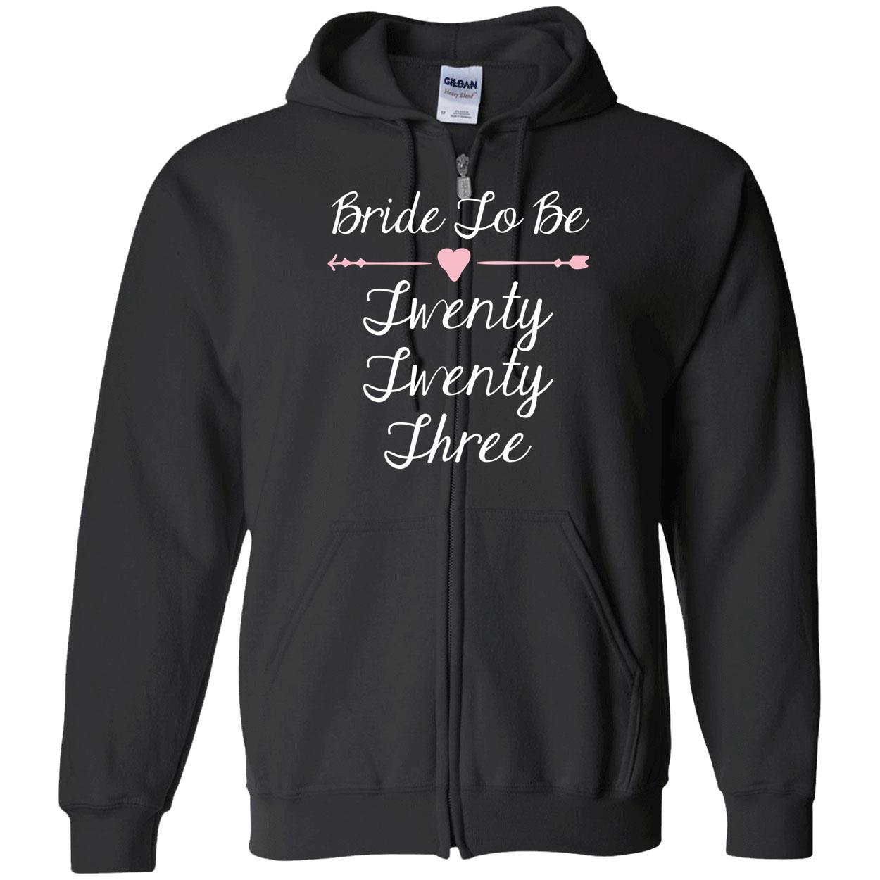 Bride To Be 2023 Twenty Three Sweatshirt Bride To Be 2023 Twenty Three Sweatshirt