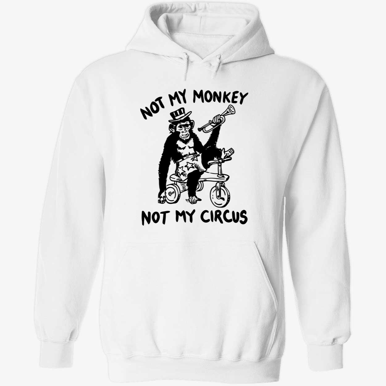 Not My Monkey Not My Circus Shirt Not My Monkey Not My Circus Shirt