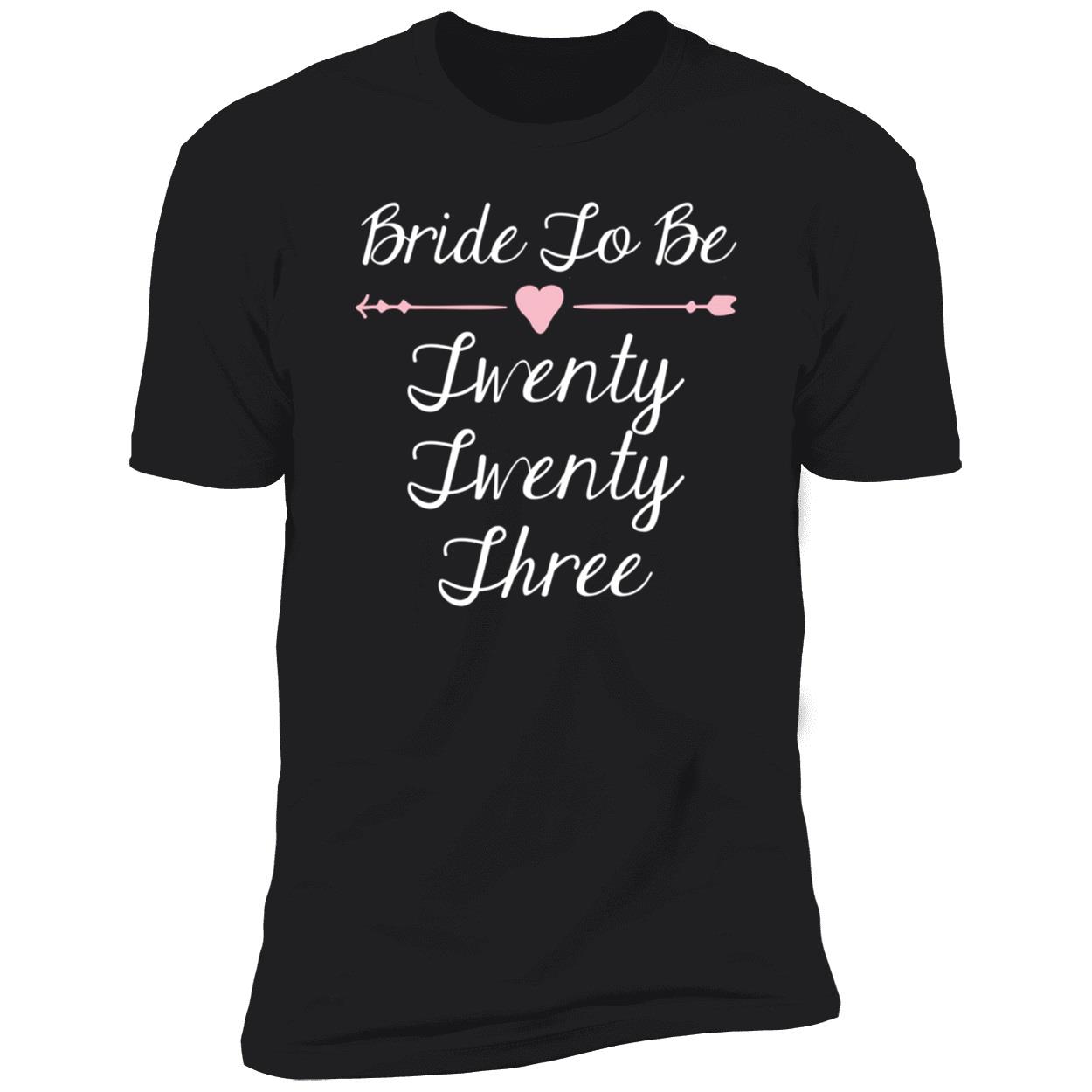Bride To Be 2023 Twenty Three Sweatshirt Bride To Be 2023 Twenty Three Sweatshirt