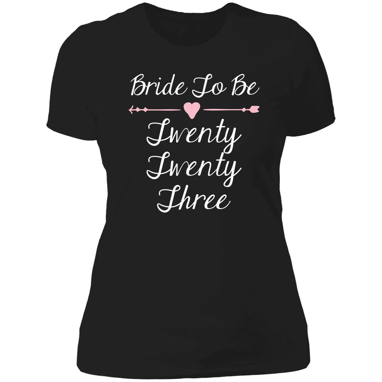 Bride To Be 2023 Twenty Three Sweatshirt Bride To Be 2023 Twenty Three Sweatshirt