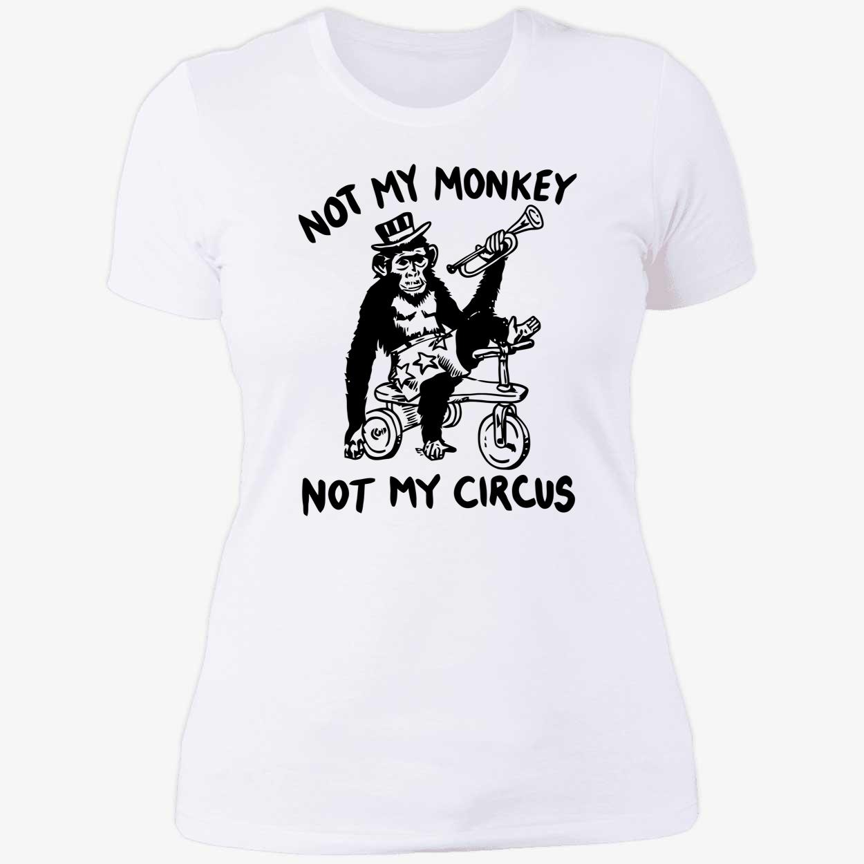 Not My Monkey Not My Circus Shirt Not My Monkey Not My Circus Shirt