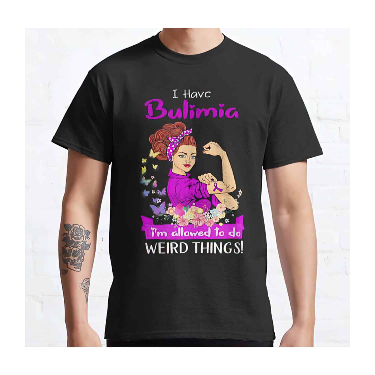 I Have Bulimia I’M Allowed To Do Weird Things Shirt