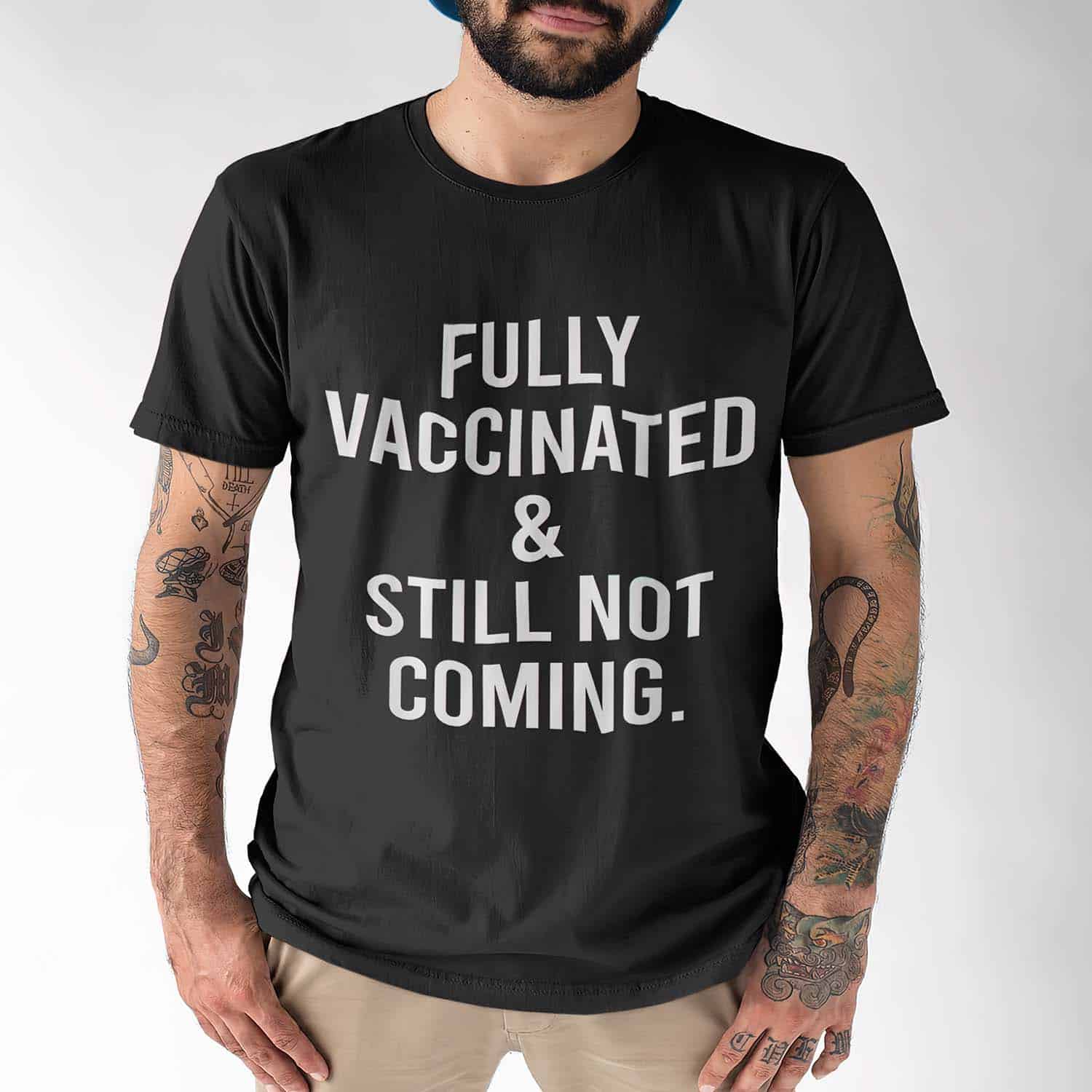 Fully Vaccinated And Still Not Coming Shirt Fully Vaccinated And Still Not Coming Shirt