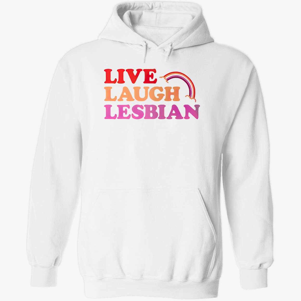 Live Laugh Lesbian T-Shirt Live Laugh Lesbian T-Shirt