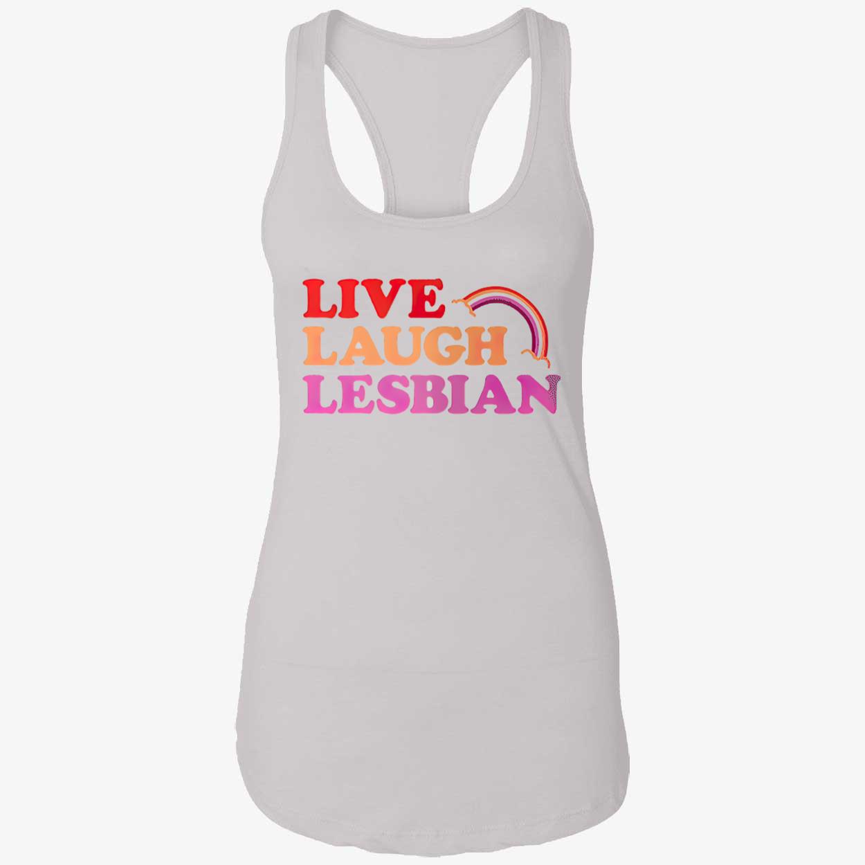 Live Laugh Lesbian T-Shirt Live Laugh Lesbian T-Shirt