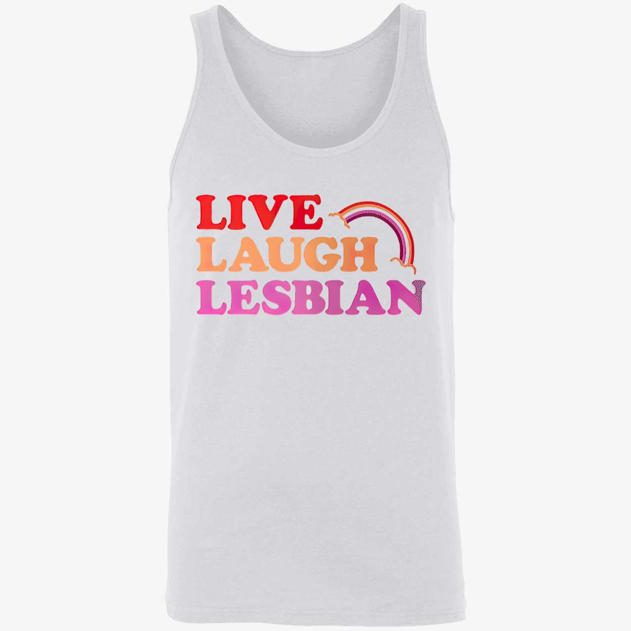 Live Laugh Lesbian T-Shirt Live Laugh Lesbian T-Shirt