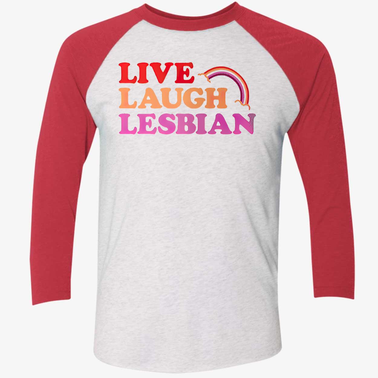 Live Laugh Lesbian T-Shirt Live Laugh Lesbian T-Shirt