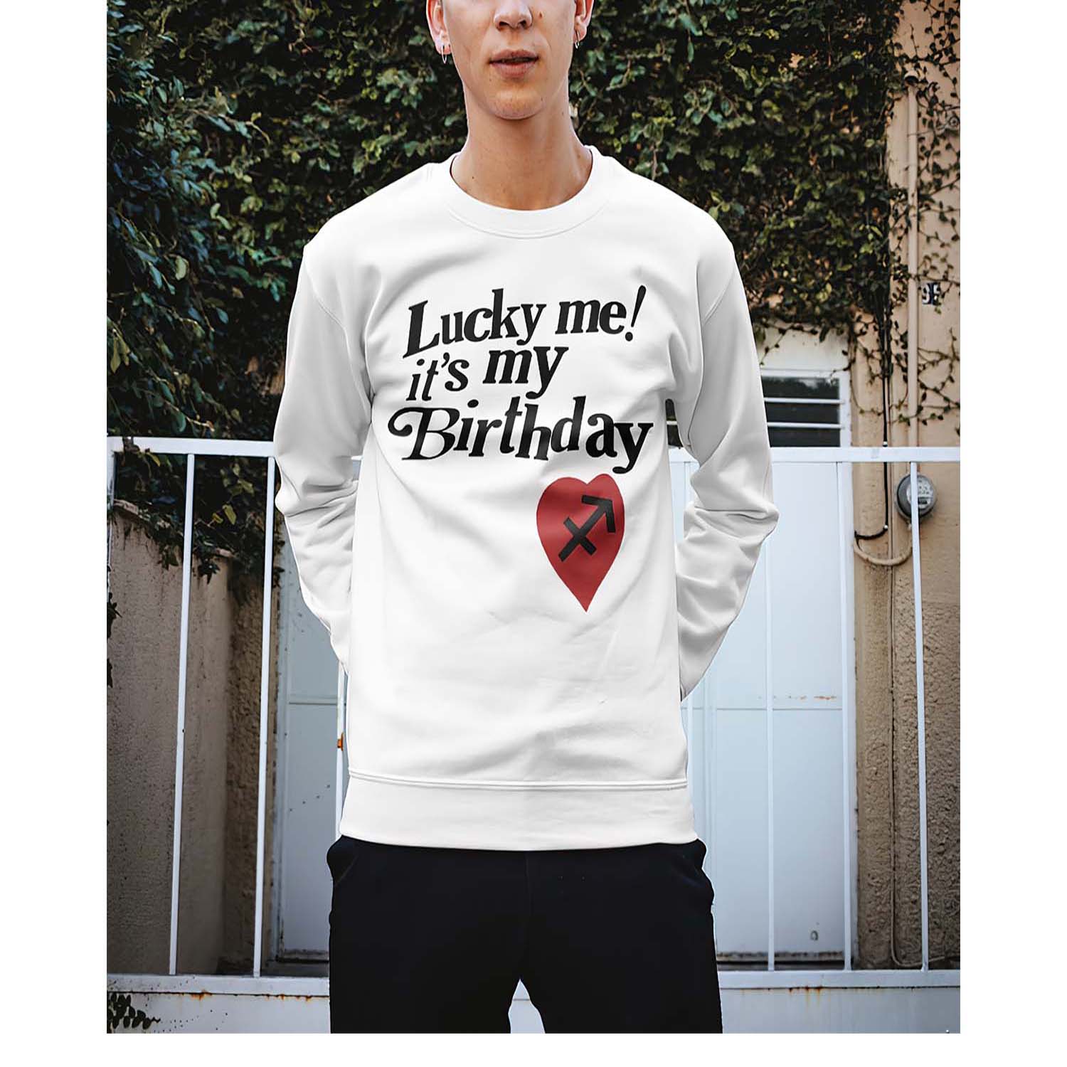 Lucky Me Its My Birthday Sweatshirt Lucky Me Its My Birthday Sweatshirt