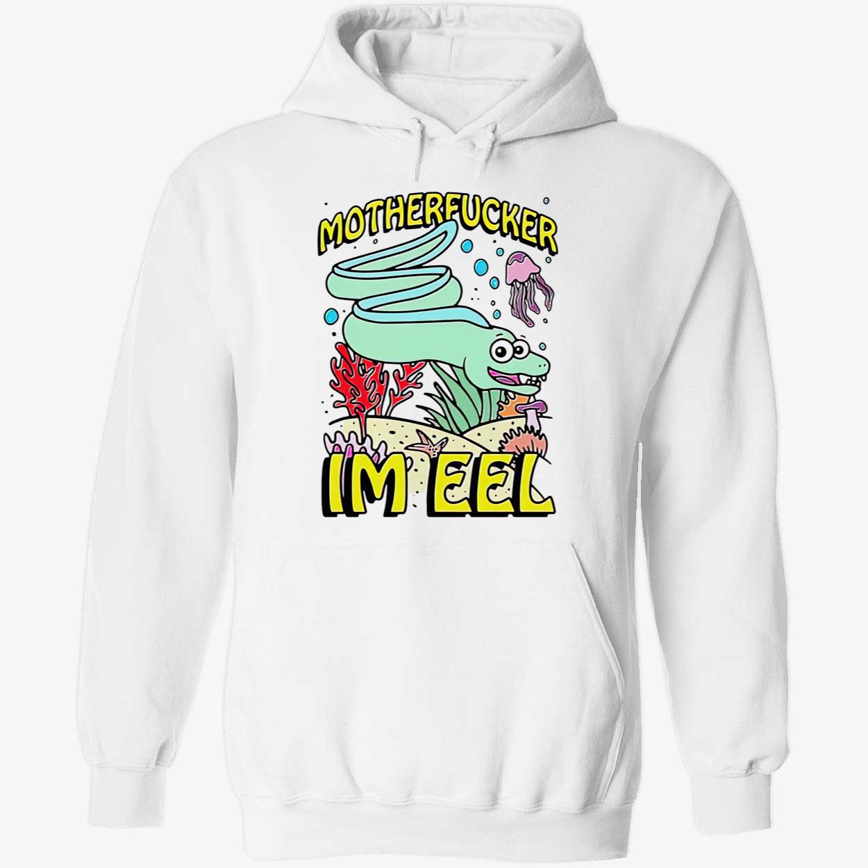 Motherf*Cker I’M Eel T-Shirt Motherf*Cker I’M Eel T-Shirt