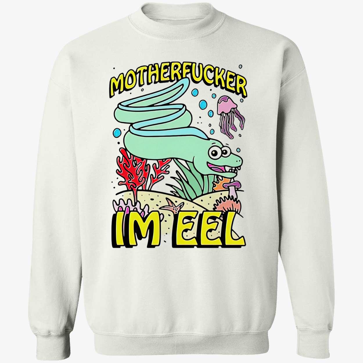 Motherf*Cker I’M Eel T-Shirt Motherf*Cker I’M Eel T-Shirt
