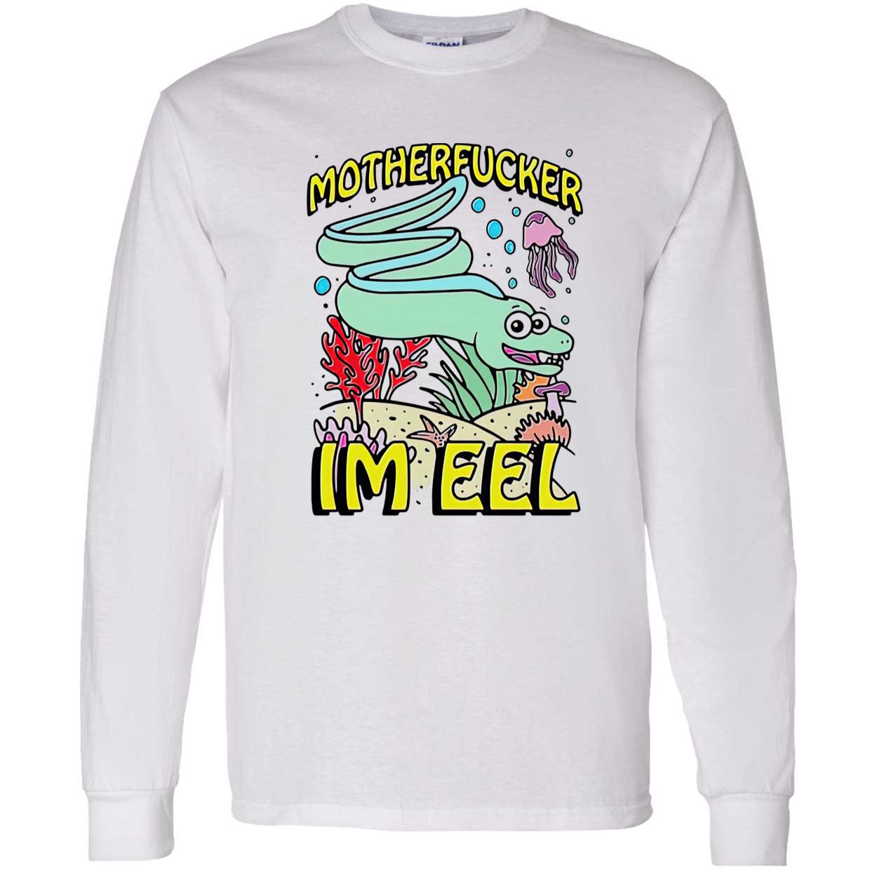 Motherf*Cker I’M Eel T-Shirt Motherf*Cker I’M Eel T-Shirt
