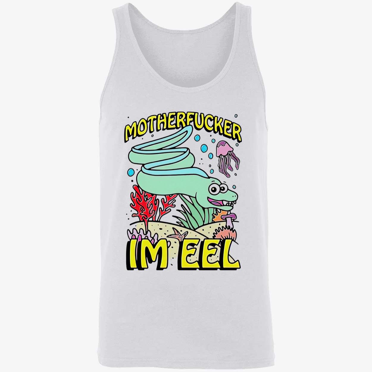 Motherf*Cker I’M Eel T-Shirt Motherf*Cker I’M Eel T-Shirt