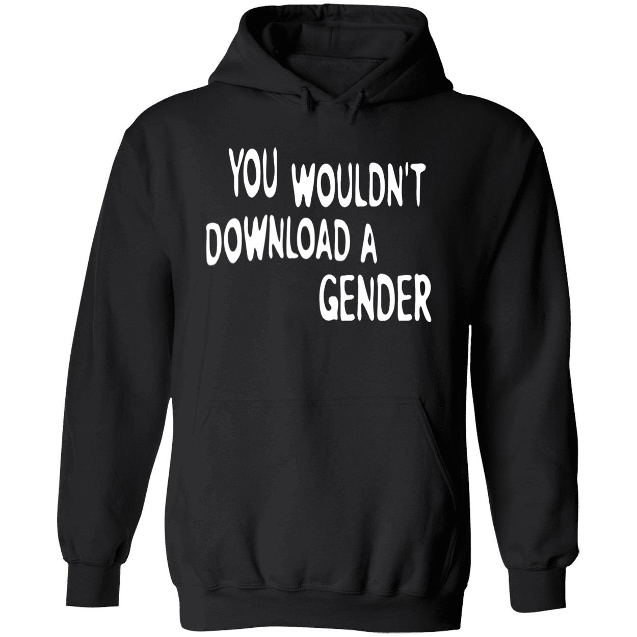 You Wouldn’T Download A Gender Shirt You Wouldn’T Download A Gender Shirt