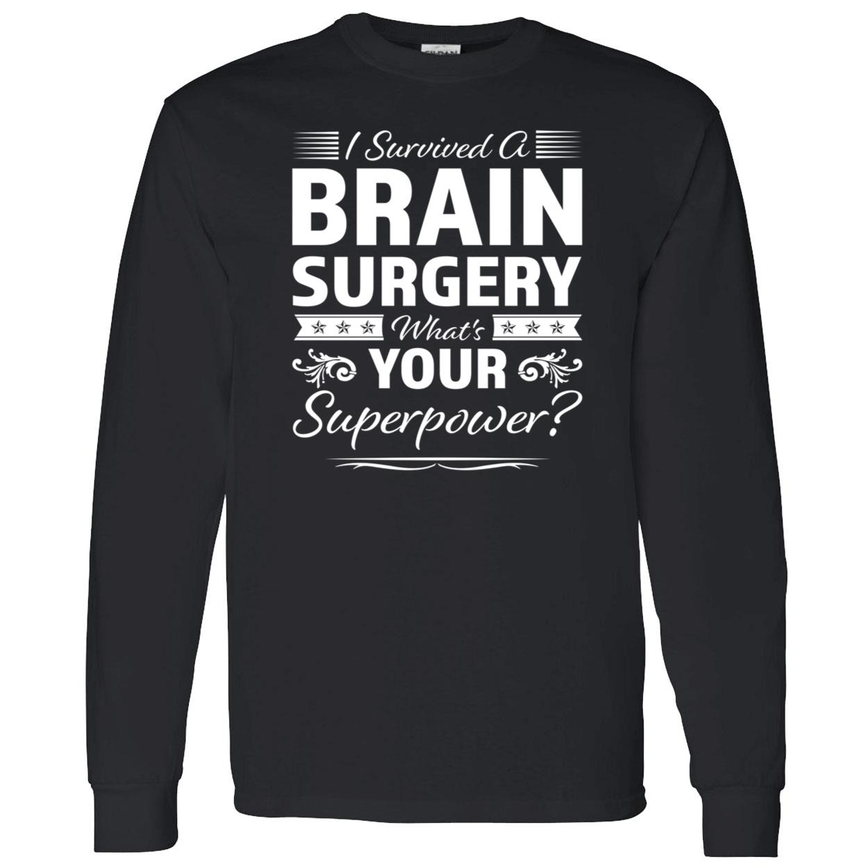 I Survived A Brain Surgery What’S Your Superpower Shirt I Survived A Brain Surgery What’S Your Superpower Shirt
