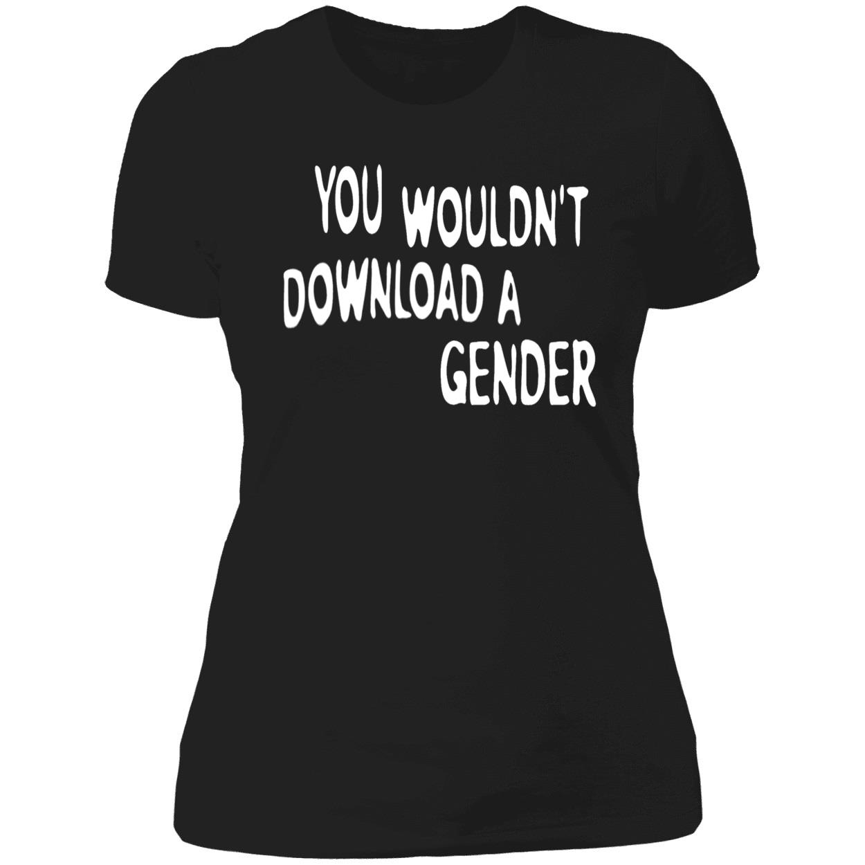 You Wouldn’T Download A Gender Shirt You Wouldn’T Download A Gender Shirt
