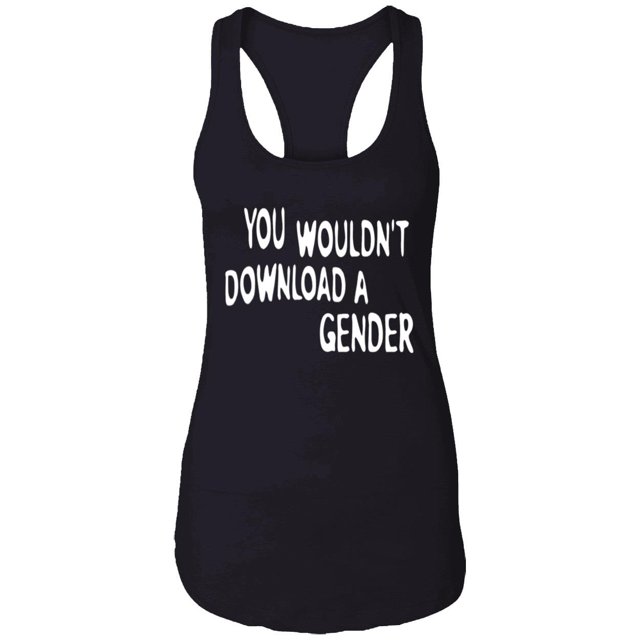 You Wouldn’T Download A Gender Shirt You Wouldn’T Download A Gender Shirt