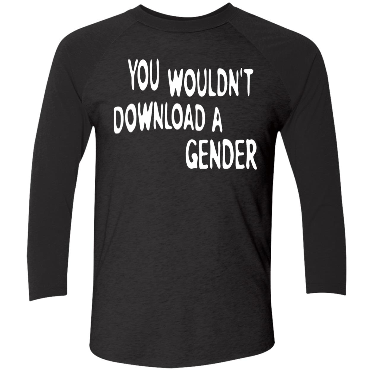 You Wouldn’T Download A Gender Shirt You Wouldn’T Download A Gender Shirt