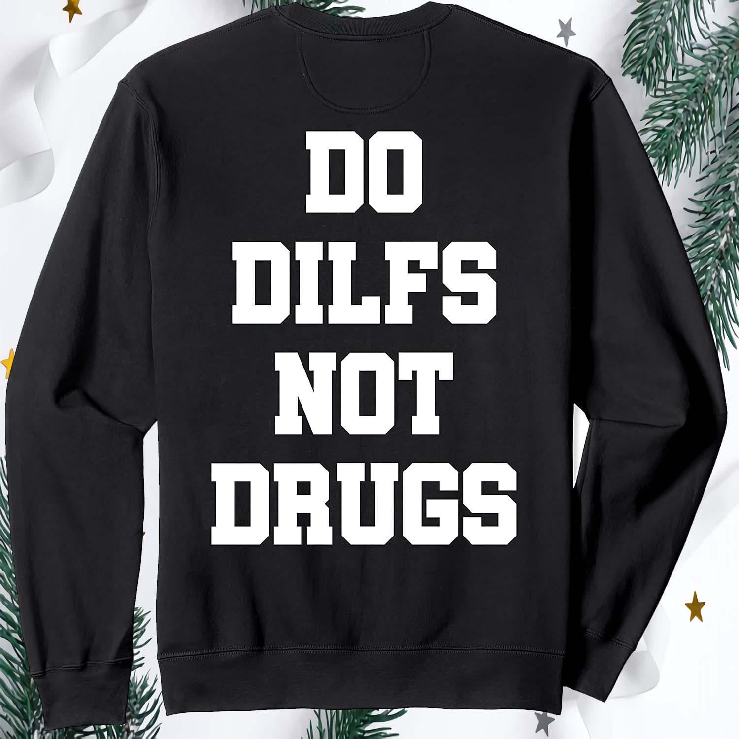 Do Milfs Not Drugs Sweatshirt Do Milfs Not Drugs Sweatshirt
