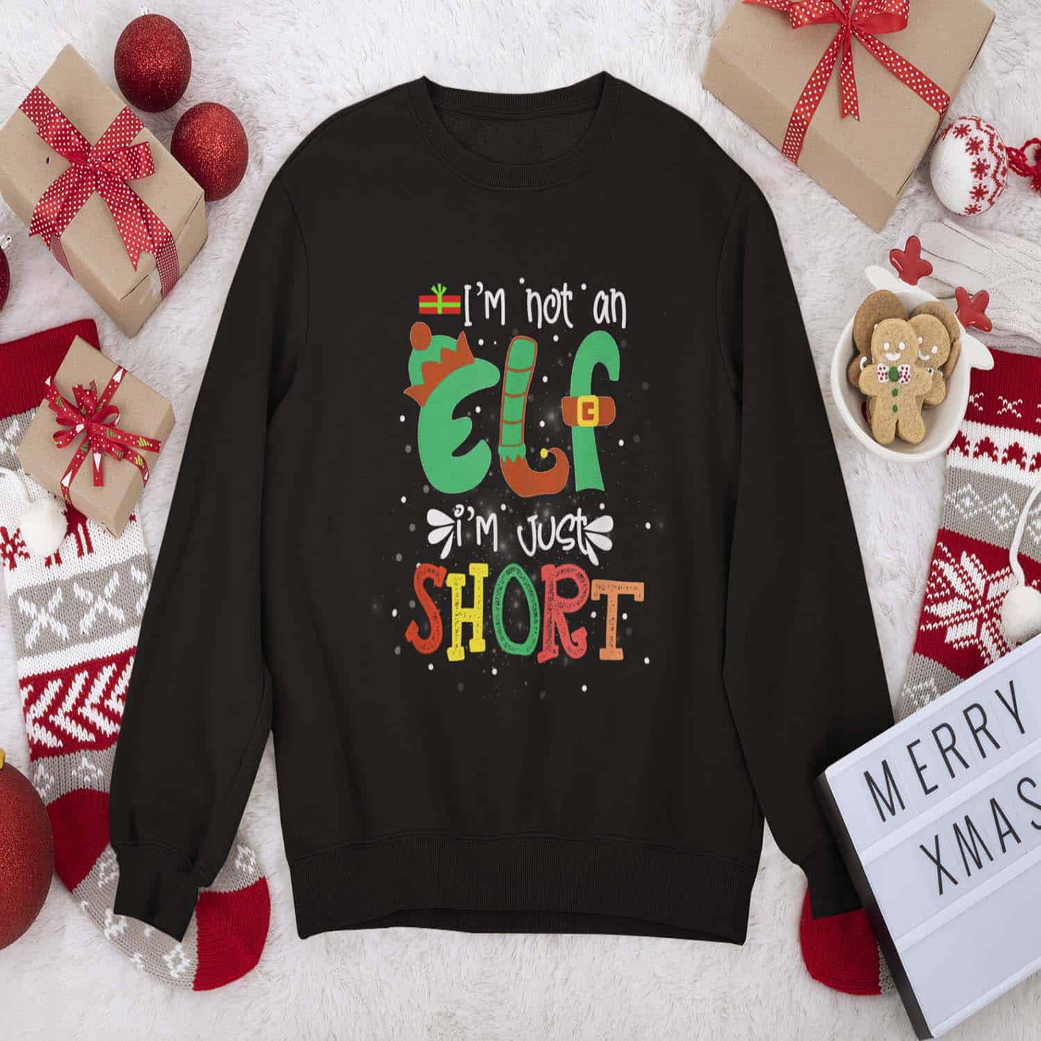 I’M Not An Elf I’M Just Short Christmas Sweatshirt I’M Not An Elf I’M Just Short Christmas Sweatshirt