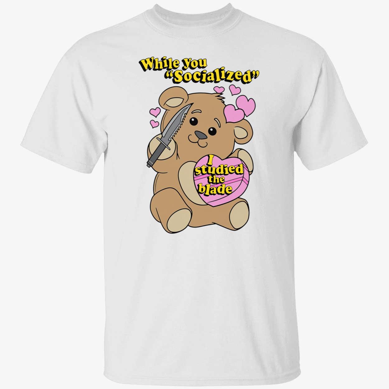 While You Socialized I Studied The Blade T-Shirt While You Socialized I Studied The Blade T-Shirt