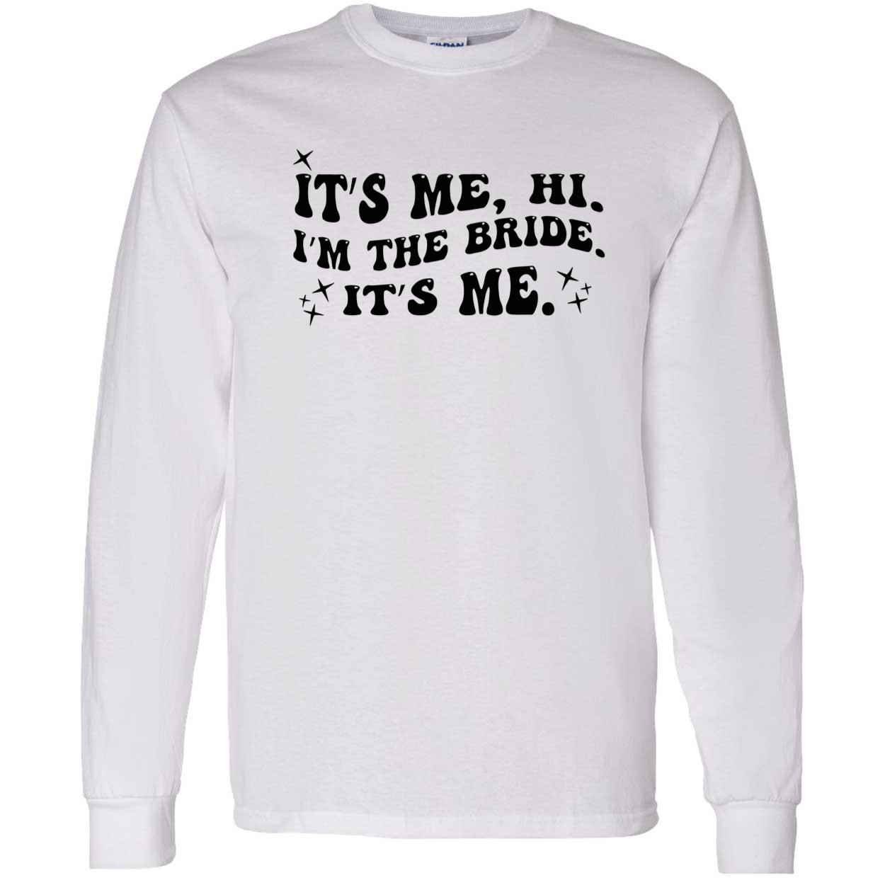 It’S Me Hi I’M The Bride It’S Me Shirt It’S Me Hi I’M The Bride It’S Me Shirt